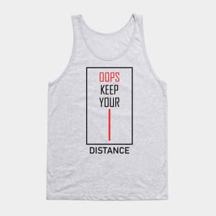 oops keep your distance Tank Top